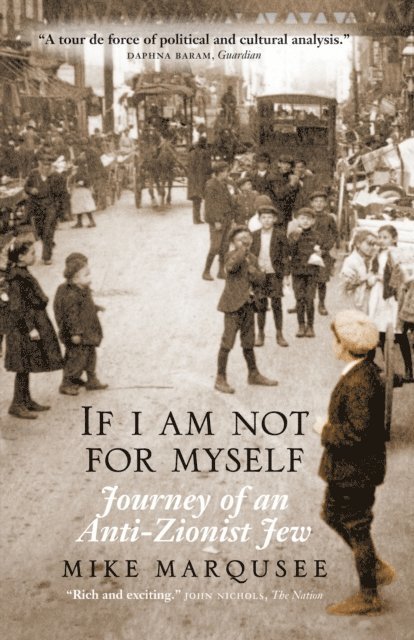 Mike Marqusee - If I Am Not for Myself, E-bok