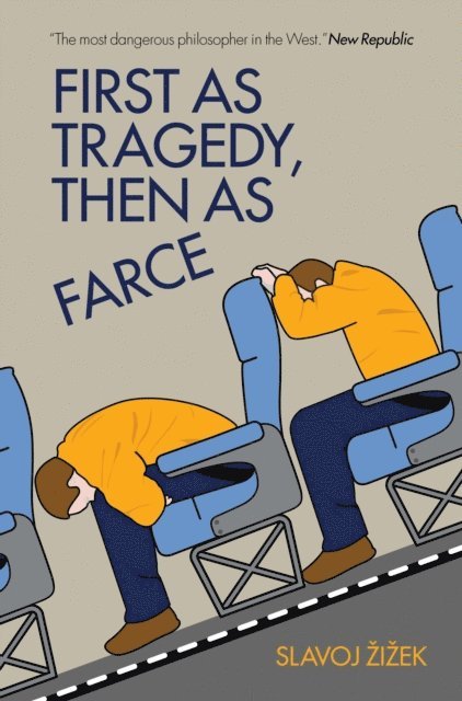Slavoj Zizek - First as Tragedy, Then as Farce, E-bok