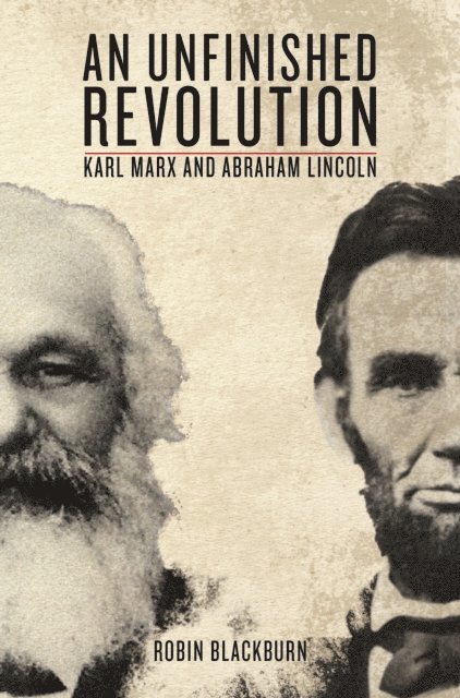 Robin Blackburn - Unfinished Revolution, E-bok