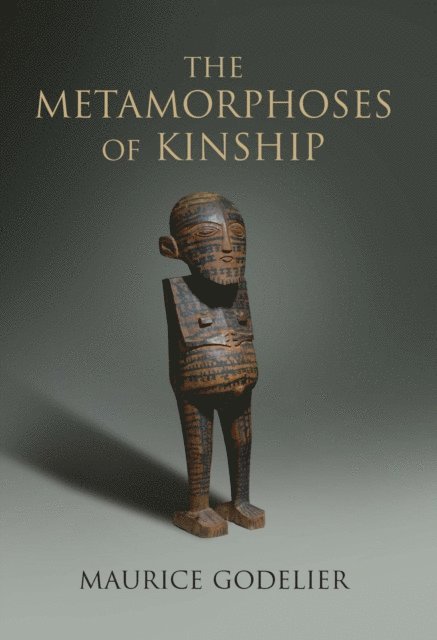 Maurice Godelier - Metamorphoses of Kinship, E-bok