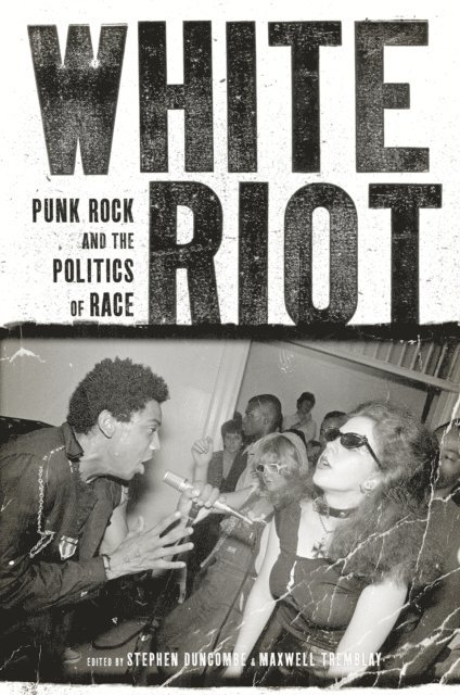 Stephen Duncombe, Maxwell Tremblay - White Riot, E-bok