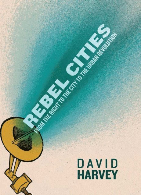 David Harvey - Rebel Cities, E-bok