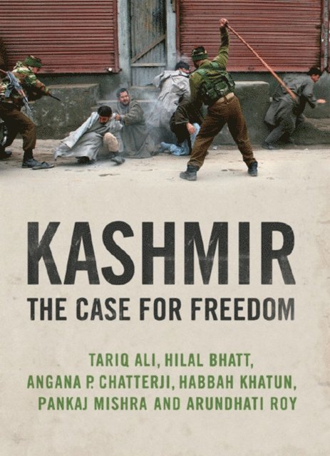 Angana P. Chatterji, Arundhati Roy, Hilal Bhatt, Pankaj Mishra, Tariq Ali - Kashmir, E-bok