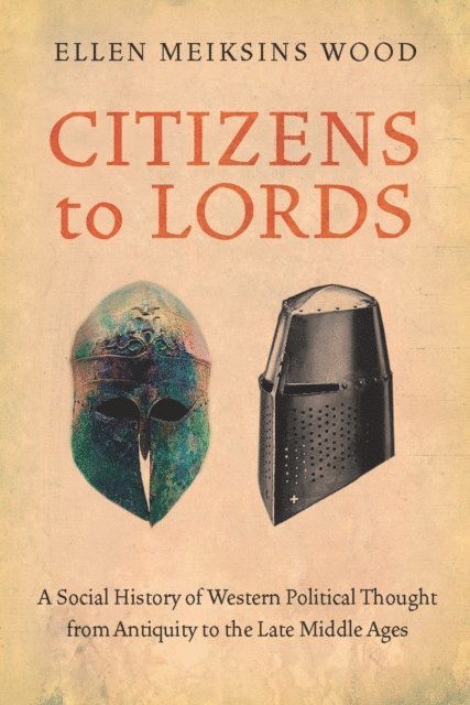 Ellen Meiksins Wood - Citizens to Lords, E-bok
