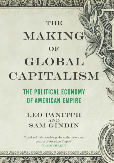 Leo Panitch, Sam Gindin - Making of Global Capitalism, E-bok