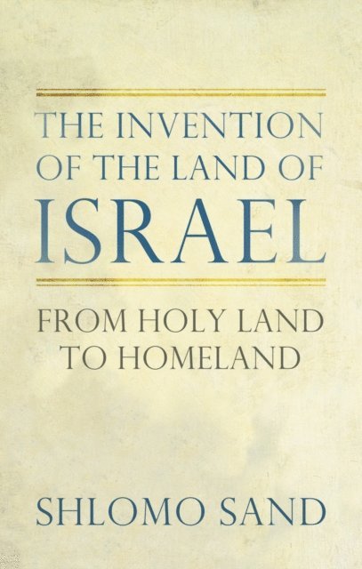 Shlomo Sand - Invention of the Land of Israel, E-bok