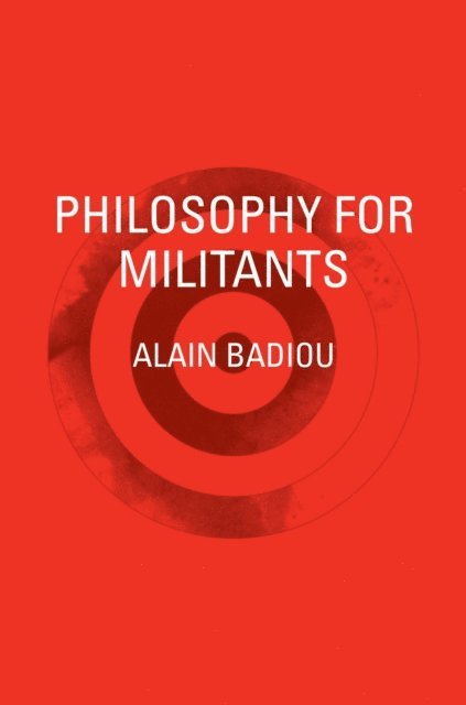 Alain Badiou - Philosophy for Militants, E-bok