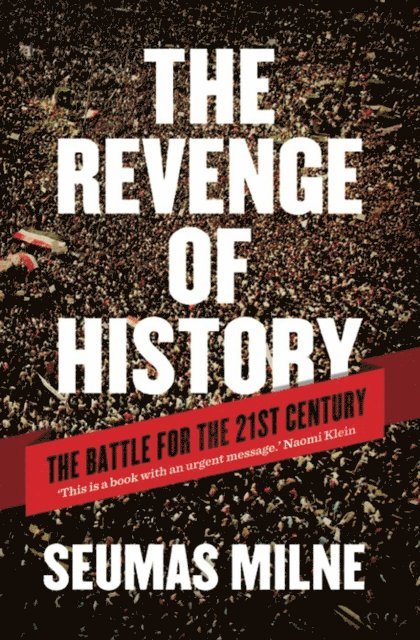 Seumas Milne - Revenge of History, E-bok