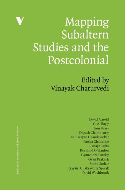 Vinayak Chaturvedi - Mapping Subaltern Studies and the Postcolonial, E-bok