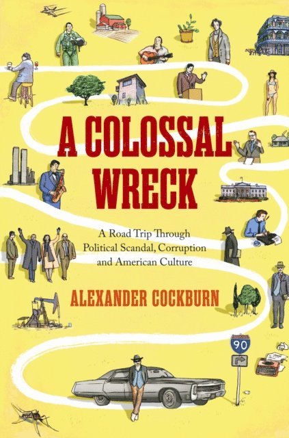Alexander Cockburn - Colossal Wreck, E-bok