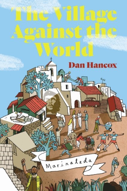 Dan Hancox - Village Against the World, E-bok