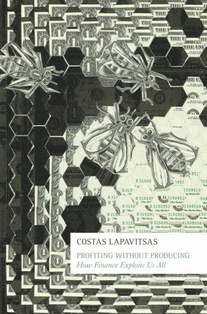 Costas Lapavitsas - Profiting Without Producing, E-bok