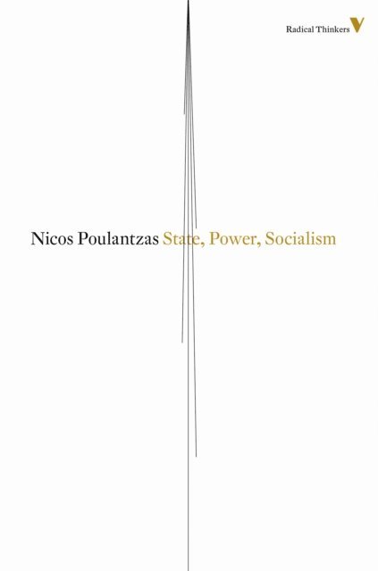 Nicos Poulantzas - State, Power, Socialism, E-bok
