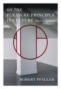 On the Pleasure Principle in Culture
