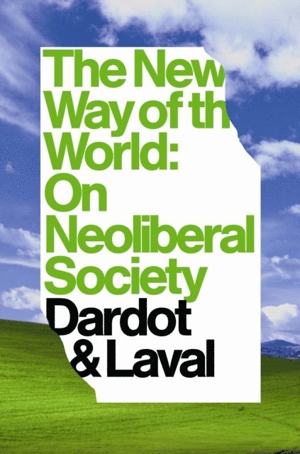 Christian Laval, Pierre Dardot - New Way of the World, E-bok