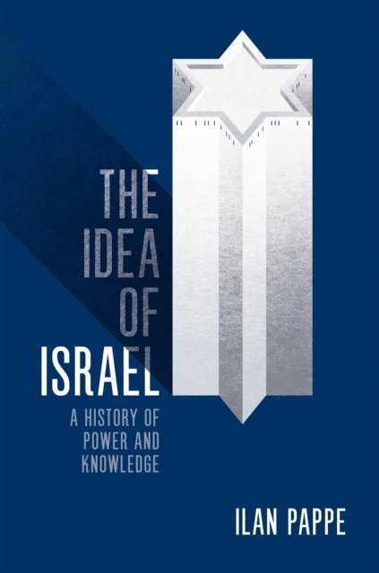 Ilan Pappe - Idea of Israel, E-bok