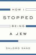 How I Stopped Being a Jew