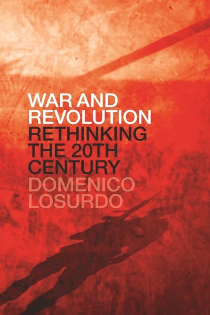 Domenico Losurdo - War and Revolution, E-bok