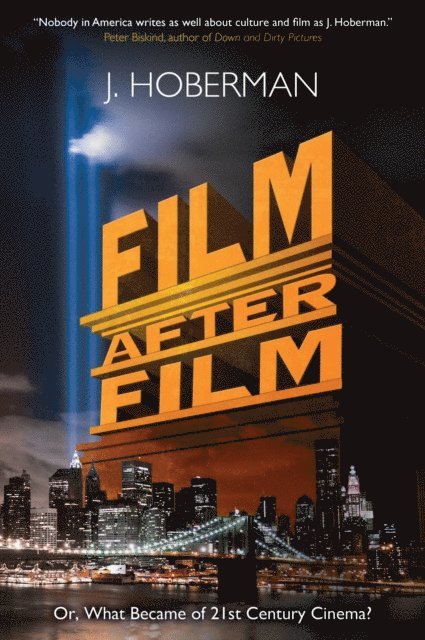 J Hoberman - Film After Film, E-bok