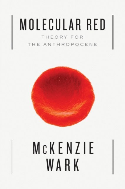 McKenzie Wark - Molecular Red, E-bok