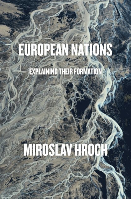 Miroslav Hroch - European Nations, E-bok