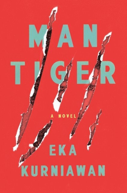 Eka Kurniawan - Man Tiger, E-bok