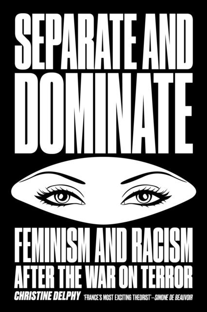 Christine Delphy - Separate and Dominate, E-bok