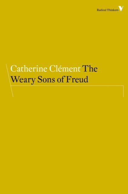 Catherine Clément - Weary Sons of Freud, E-bok