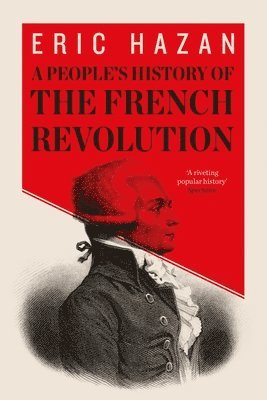 Eric Hazan - People's History of the French Revolution, Häftad. Tillgänglighet: Lägg i varukorg