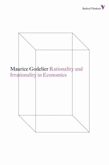 Maurice Godelier - Rationality and Irrationality in Economics, E-bok