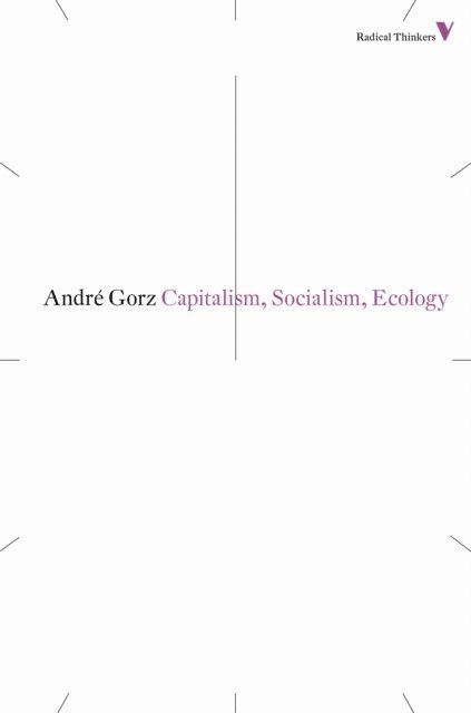 André Gorz - Capitalism, Socialism, Ecology, E-bok