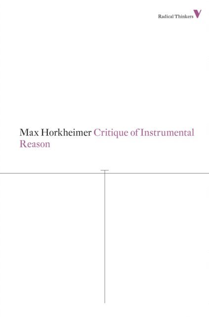 Max Horkheimer - Critique of Instrumental Reason, E-bok