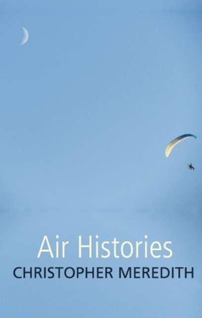 Christopher Meredith - Air Histories, E-bok