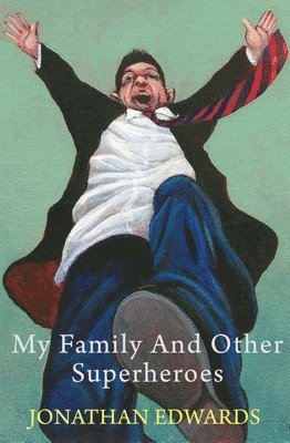 Jonathan Edwards - My Family and Other Superheroes, Häftad