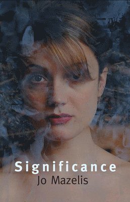 Jo Mazelis - Significance, Häftad. Tillgänglighet: Tillfälligt slut