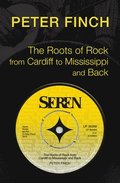 The Roots of Rock, from Cardiff to Mississippi and Back