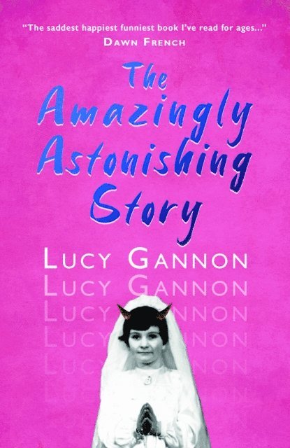 Lucy Gannon - Amazingly Astonishing Story, E-bok