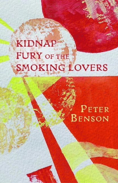 Peter Benson - Kidnap Fury of the Smoking Lovers, E-bok