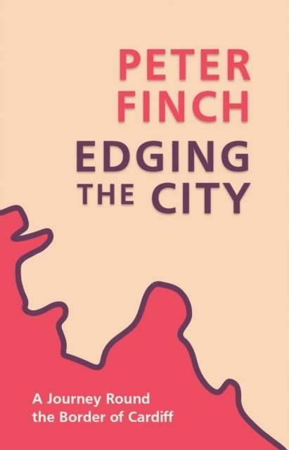 Peter Finch - Edging the City, E-bok