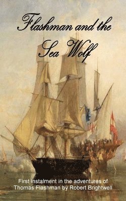 Robert Brightwell - Flashman and the Seawolf, Häftad. Tillgänglighet: Lägg i varukorg