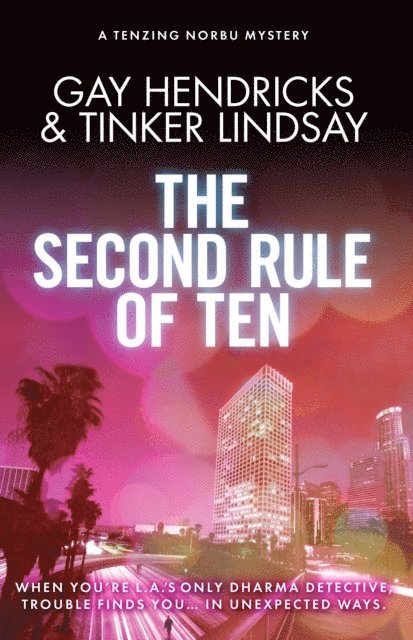Tinker Lindsay, Ph.D. Gay Hendricks - Second Rule of Ten, E-bok