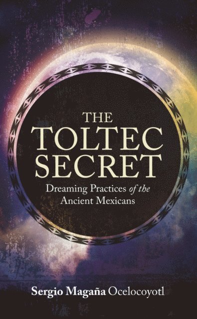 Sergio Magana - Toltec Secret, E-bok