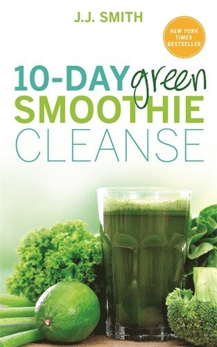 10-Day Green Smoothie Cleanse av J J Smith