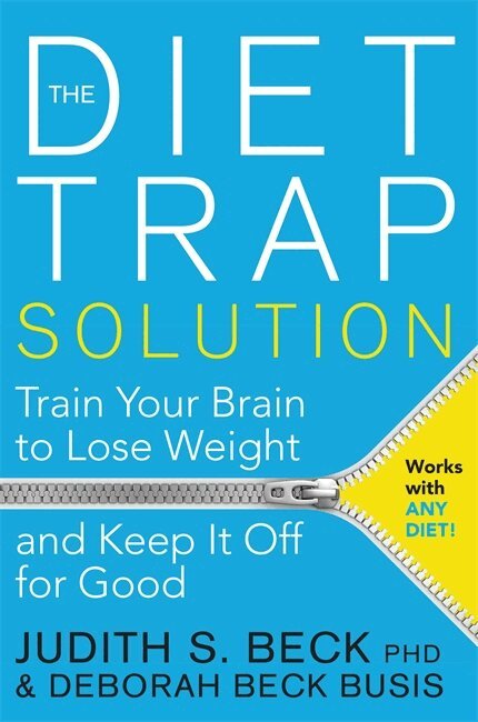 Judith S. Beck PhD, Deborah Beck Busis - Diet Trap Solution, Häftad
