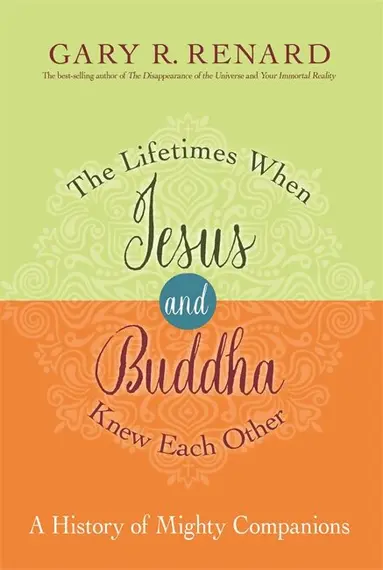 Lifetimes When Jesus and Buddha Knew Each Other