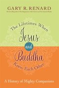 Lifetimes When Jesus and Buddha Knew Each Other