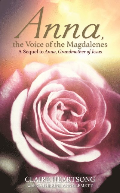Claire Heartsong - Anna, the Voice of the Magdalenes, E-bok
