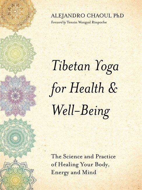 Alejandro Chaoul Ph.D. - Tibetan Yoga for Health & Well-Being, Häftad