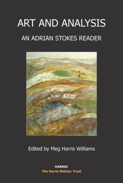 Adrian Stokes, Meg Harris Williams - Art and Analysis, E-bok. Tillgänglighet: Lägg i varukorg