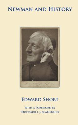 Edward Short - Newman and History, Inbunden